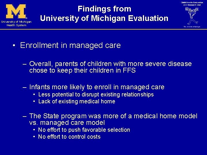 University of Michigan Health System Findings from University of Michigan Evaluation • Enrollment in