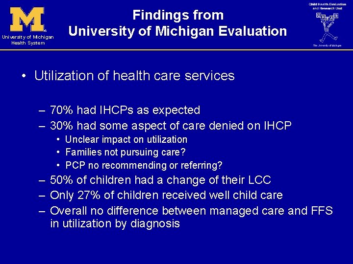 University of Michigan Health System Findings from University of Michigan Evaluation • Utilization of