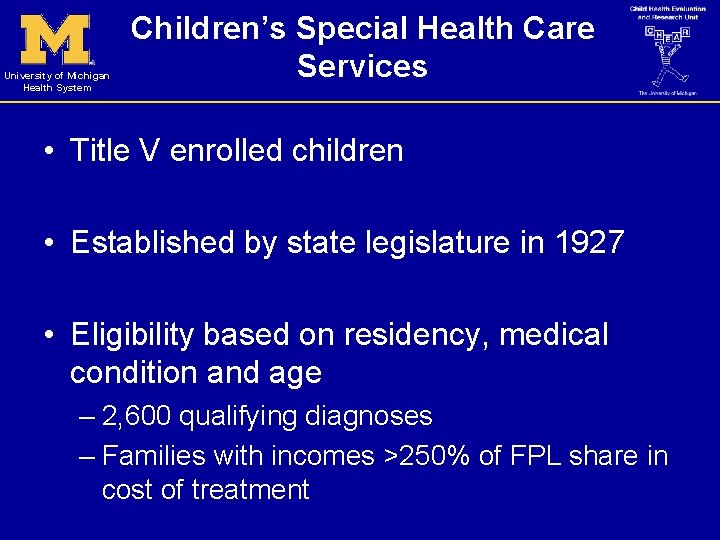 University of Michigan Health System Children’s Special Health Care Services • Title V enrolled