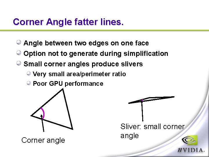 Corner Angle fatter lines. Angle between two edges on one face Option not to