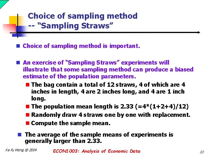 Choice of sampling method -- “Sampling Straws” n Choice of sampling method is important.