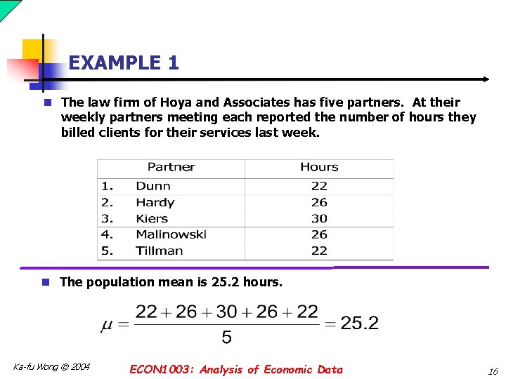 EXAMPLE 1 n The law firm of Hoya and Associates has five partners. At