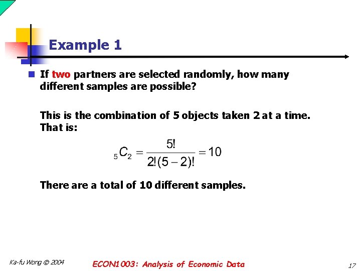 Example 1 n If two partners are selected randomly, how many different samples are