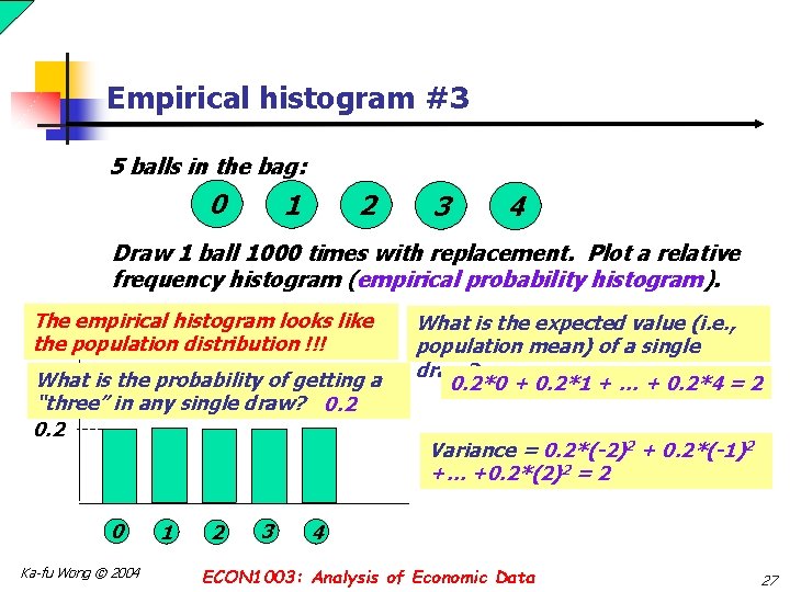 Empirical histogram #3 5 balls in the bag: 0 1 2 3 4 Draw