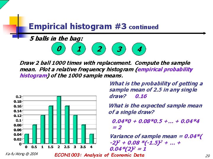 Empirical histogram #3 continued 5 balls in the bag: 0 1 2 3 4