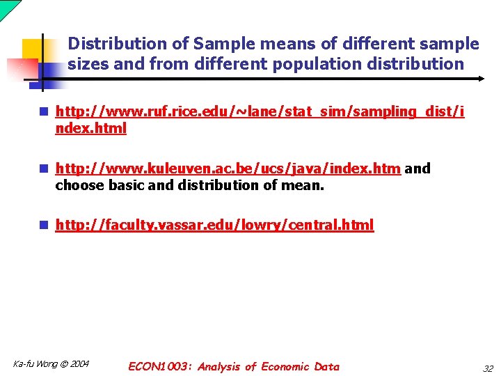 Distribution of Sample means of different sample sizes and from different population distribution n