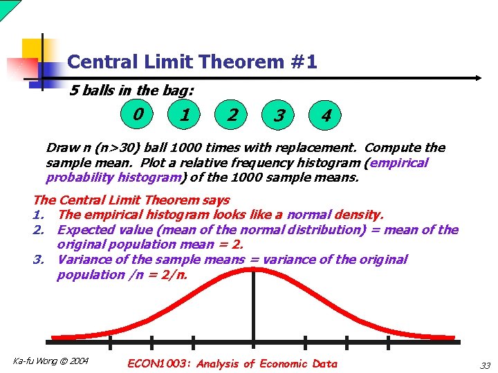 Central Limit Theorem #1 5 balls in the bag: 0 1 2 3 4