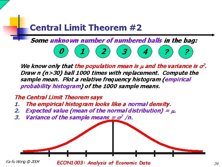 Central Limit Theorem #2 Some unknown number of numbered balls in the bag: 0