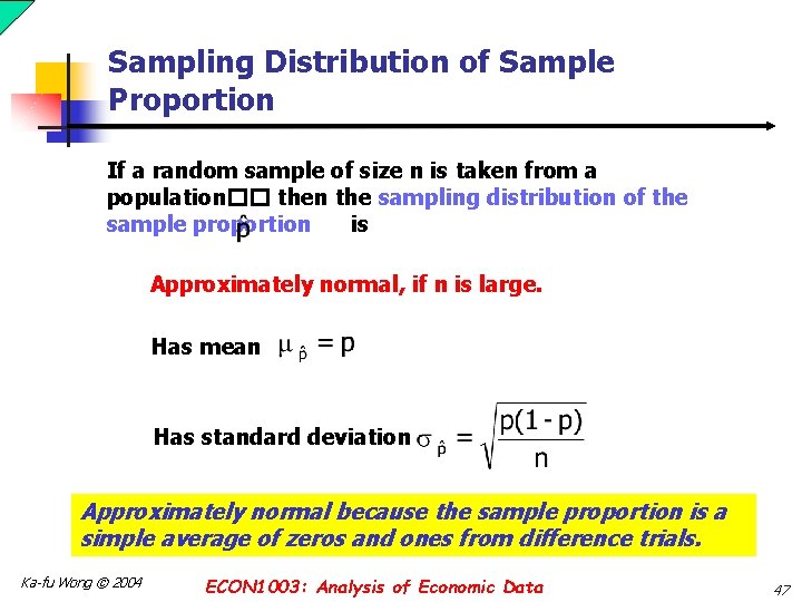 Sampling Distribution of Sample Proportion If a random sample of size n is taken