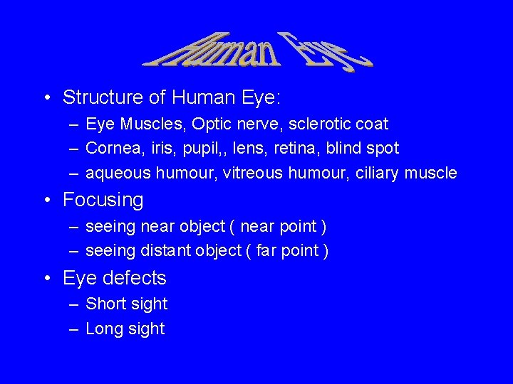  • Structure of Human Eye: – Eye Muscles, Optic nerve, sclerotic coat –