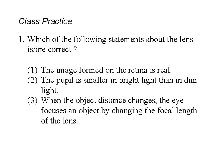Class Practice 1. Which of the following statements about the lens is/are correct ?
