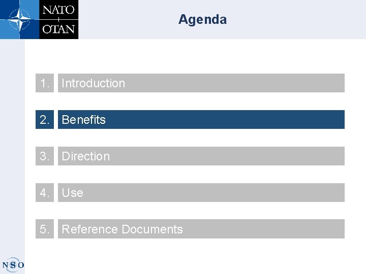 Agenda 1. Introduction 2. Benefits 3. Direction 4. Use 5. Reference Documents 