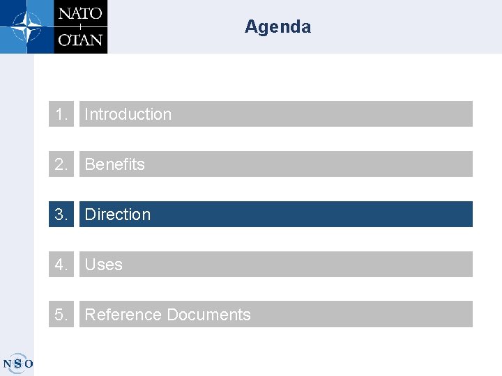 Agenda 1. Introduction 2. Benefits 3. Direction 4. Uses 5. Reference Documents 