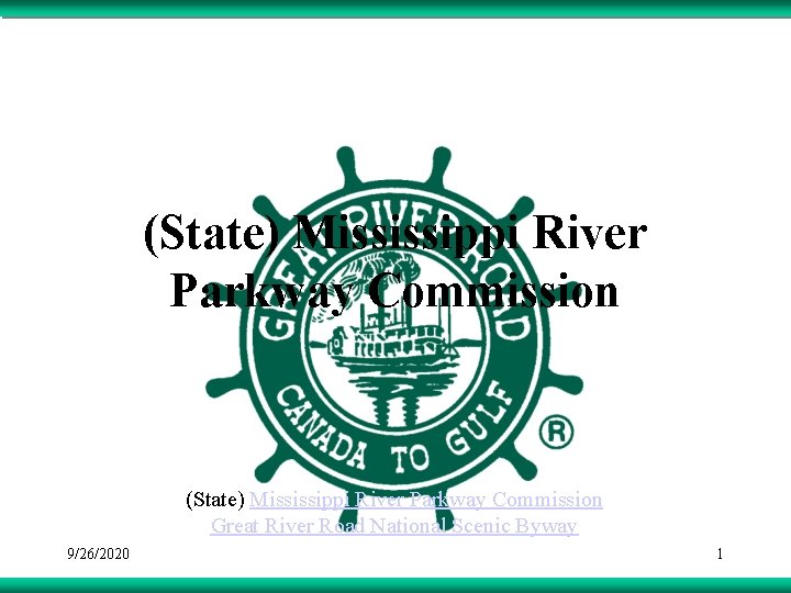 (State) Mississippi River Parkway Commission Great River Road National Scenic Byway 9/26/2020 1 