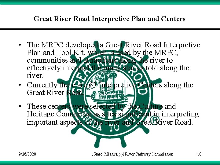 Great River Road Interpretive Plan and Centers • The MRPC developed a Great River