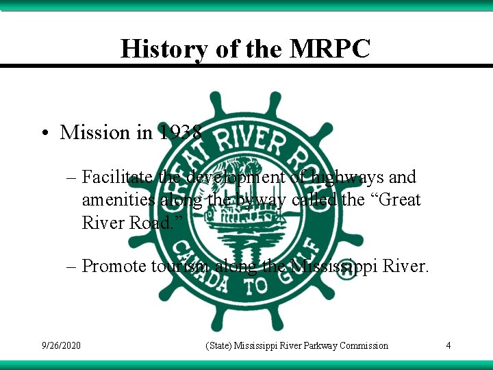 History of the MRPC • Mission in 1938 – Facilitate the development of highways