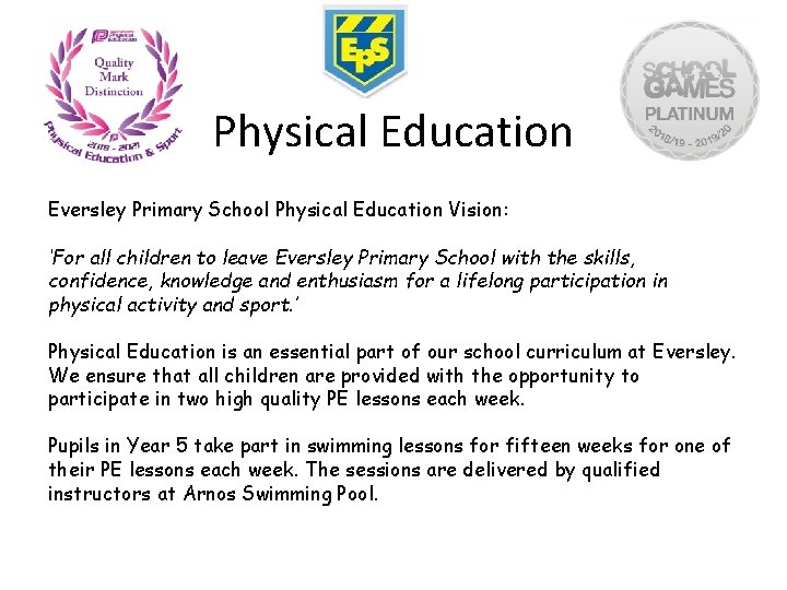 Physical Education Eversley Primary School Physical Education Vision: ‘For all children to leave Eversley