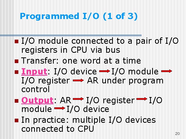 Programmed I/O (1 of 3) I/O module connected to a pair of I/O registers