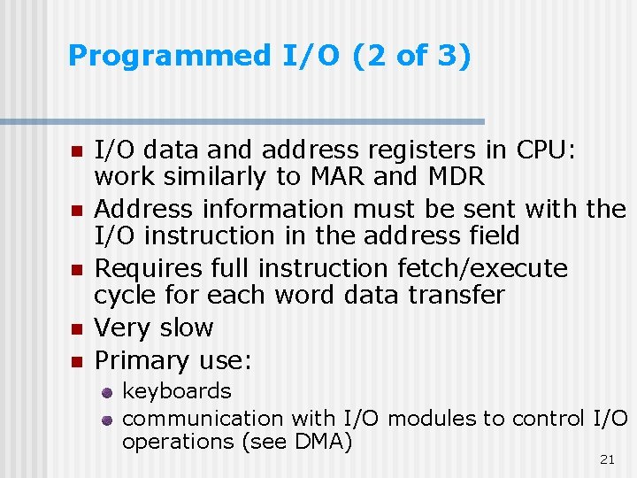 Programmed I/O (2 of 3) n n n I/O data and address registers in