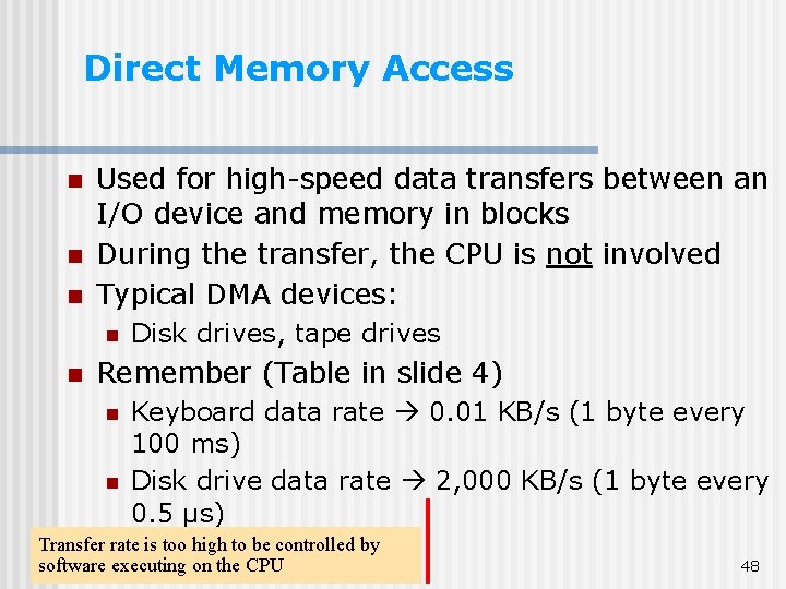 Direct Memory Access n n n Used for high-speed data transfers between an I/O