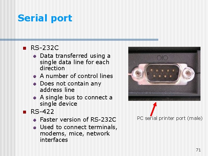 Serial port n RS-232 C Data transferred using a single data line for each