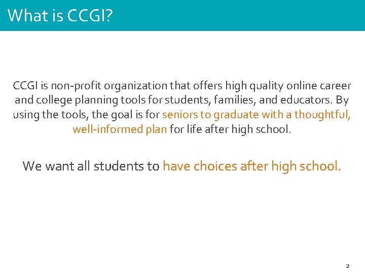 What is CCGI? CCGI is non-profit organization that offers high quality online career and