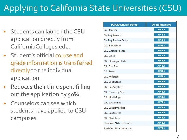 Applying to California State Universities (CSU) ▶ ▶ Students can launch the CSU application