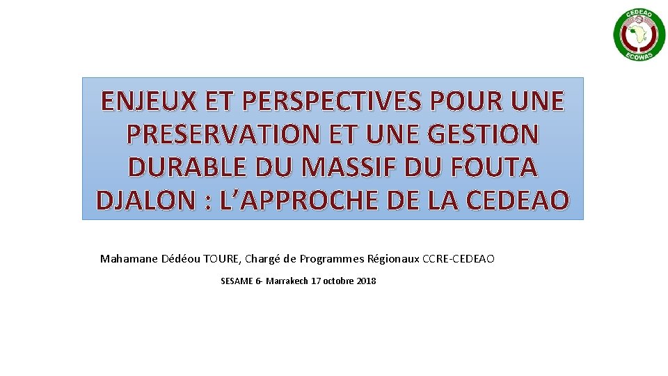 ENJEUX ET PERSPECTIVES POUR UNE PRESERVATION ET UNE GESTION DURABLE DU MASSIF DU FOUTA