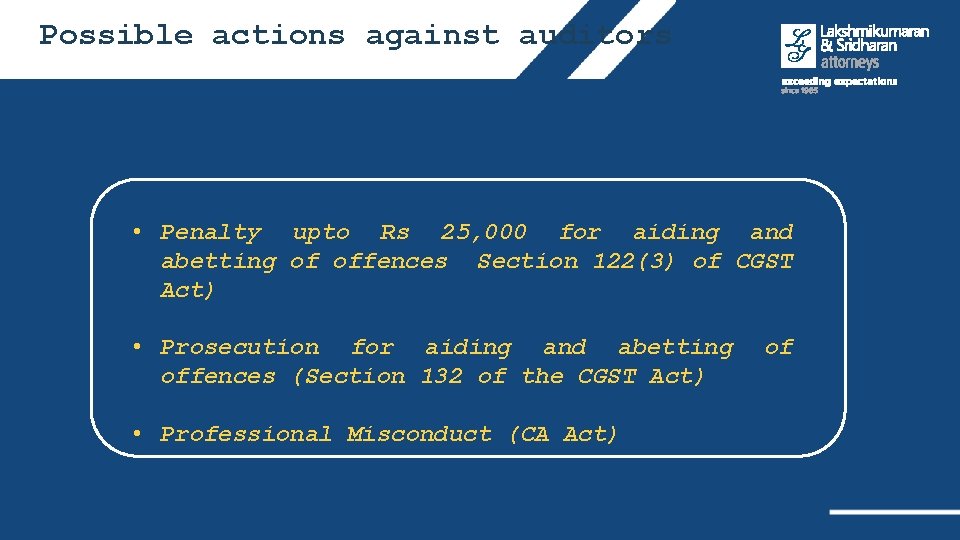 Possible actions against auditors • Penalty upto Rs 25, 000 for aiding and abetting