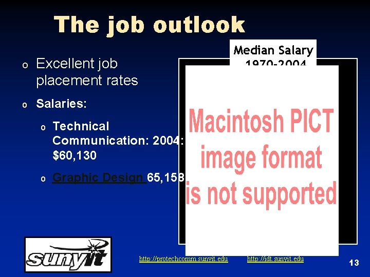 The job outlook o Excellent job placement rates o Salaries: Median Salary 1970 -2004 The job outlook o Excellent job placement rates o Salaries: Median Salary 1970 -2004