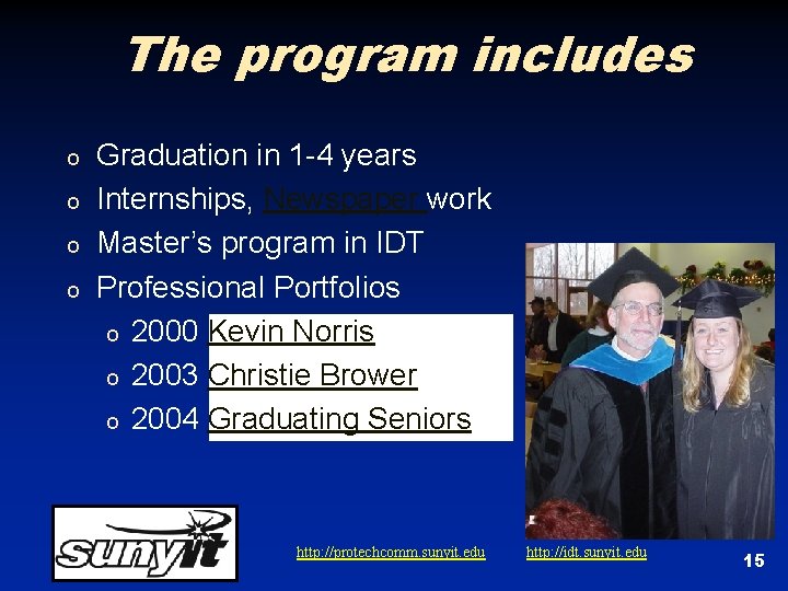 The program includes o o Graduation in 1 -4 years Internships, Newspaper work Master’s The program includes o o Graduation in 1 -4 years Internships, Newspaper work Master’s
