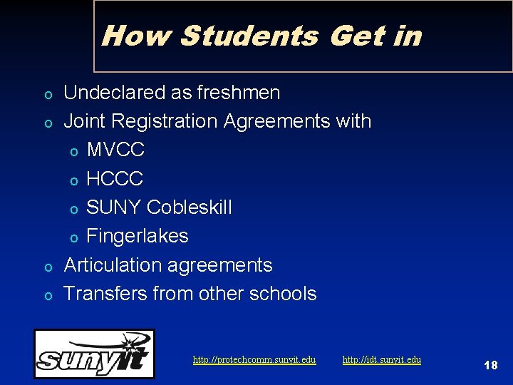 How Students Get in o o Undeclared as freshmen Joint Registration Agreements with o How Students Get in o o Undeclared as freshmen Joint Registration Agreements with o