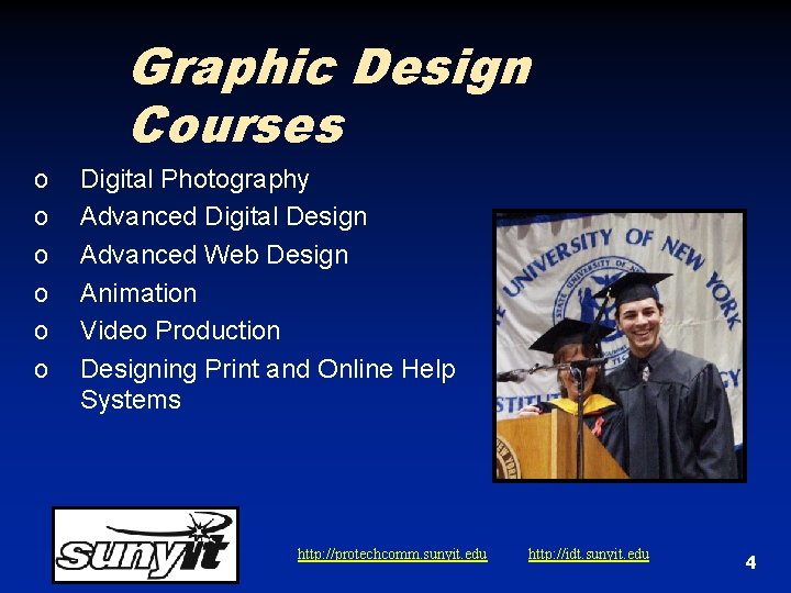 Graphic Design Courses o o o Digital Photography Advanced Digital Design Advanced Web Design Graphic Design Courses o o o Digital Photography Advanced Digital Design Advanced Web Design