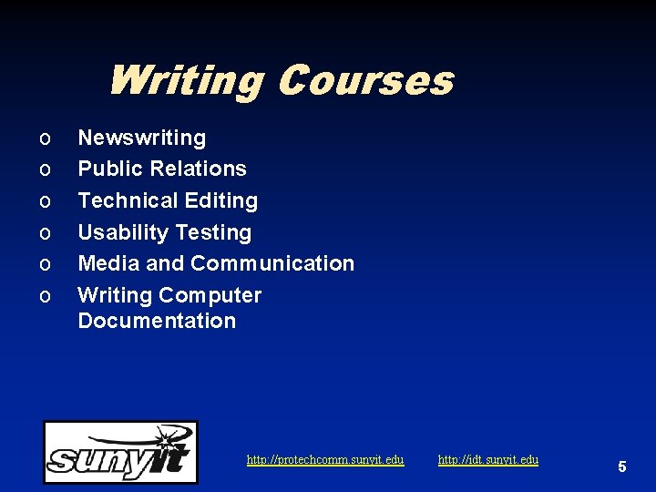Writing Courses o o o Newswriting Public Relations Technical Editing Usability Testing Media and Writing Courses o o o Newswriting Public Relations Technical Editing Usability Testing Media and