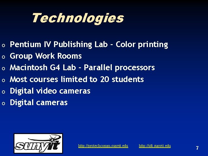 Technologies o o o Pentium IV Publishing Lab - Color printing Group Work Rooms Technologies o o o Pentium IV Publishing Lab - Color printing Group Work Rooms