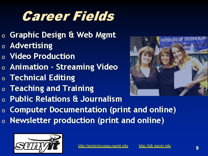 Career Fields o o o o o Graphic Design & Web Mgmt Advertising Video Career Fields o o o o o Graphic Design & Web Mgmt Advertising Video