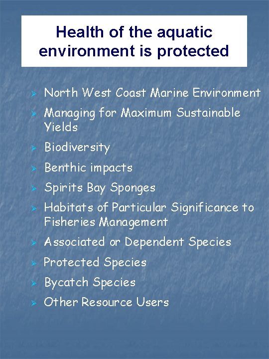 Health of the aquatic environment is protected Ø Ø North West Coast Marine Environment Health of the aquatic environment is protected Ø Ø North West Coast Marine Environment