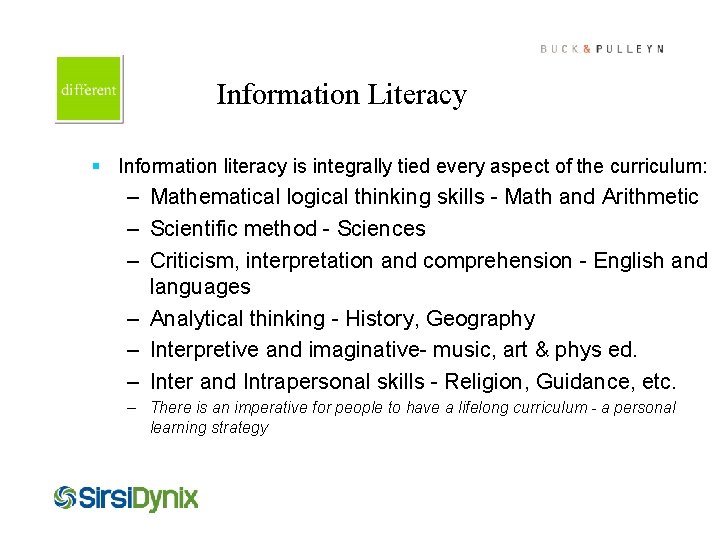 Cover this box with art Information Literacy § Information literacy is integrally tied every