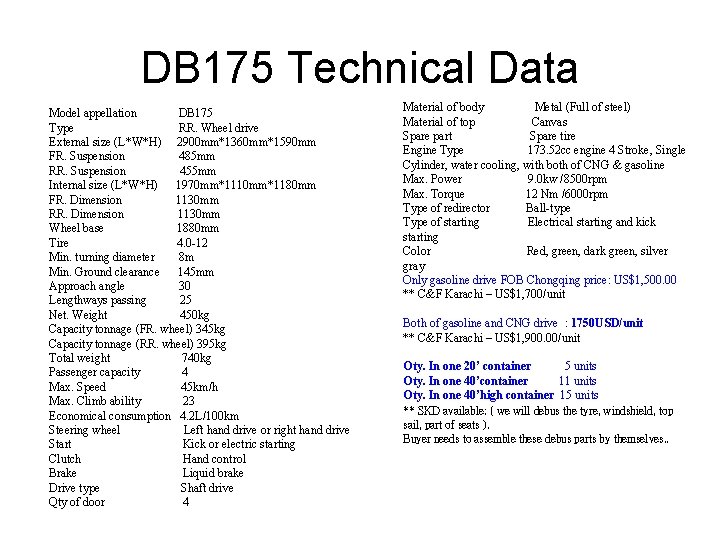 DB 175 Technical Data Model appellation DB 175 Type RR. Wheel drive External size