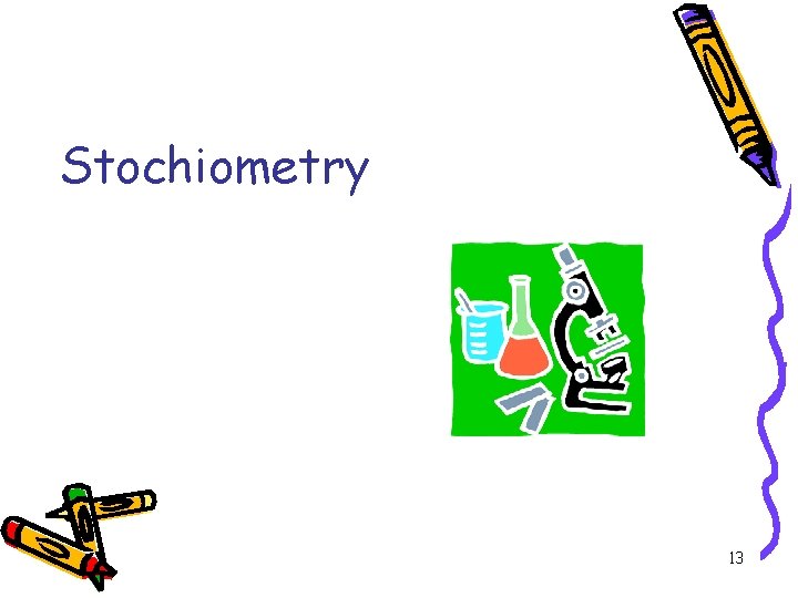 Stochiometry 13 