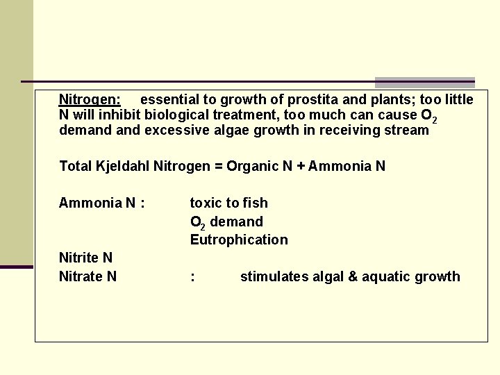 Nitrogen: essential to growth of prostita and plants; too little N will inhibit biological