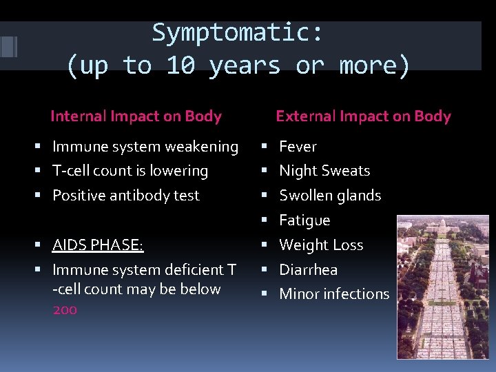 Symptomatic: (up to 10 years or more) Internal Impact on Body External Impact on Symptomatic: (up to 10 years or more) Internal Impact on Body External Impact on