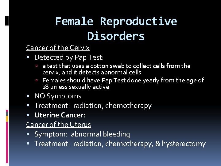 Female Reproductive Disorders Cancer of the Cervix Detected by Pap Test: a test that Female Reproductive Disorders Cancer of the Cervix Detected by Pap Test: a test that