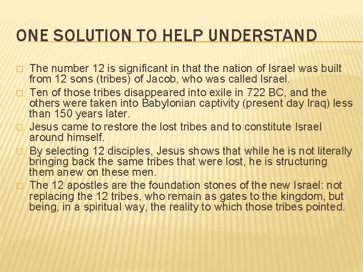 ONE SOLUTION TO HELP UNDERSTAND � � � The number 12 is significant in