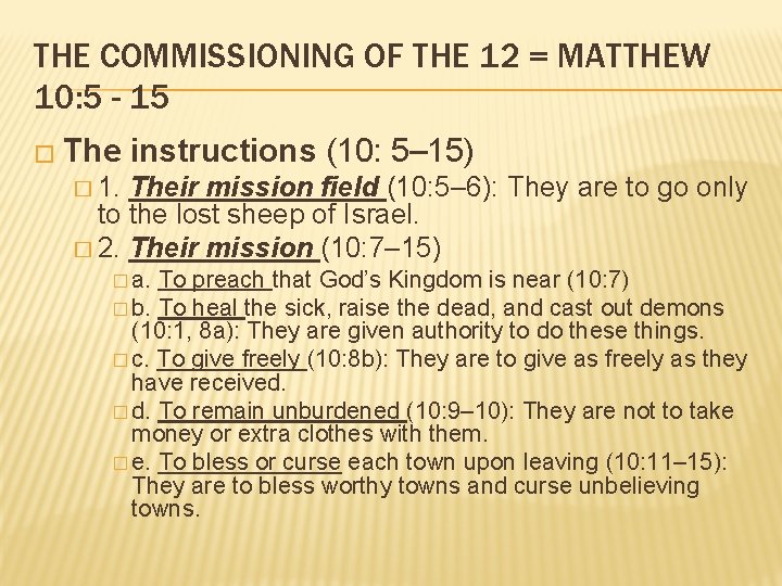 THE COMMISSIONING OF THE 12 = MATTHEW 10: 5 - 15 � The instructions