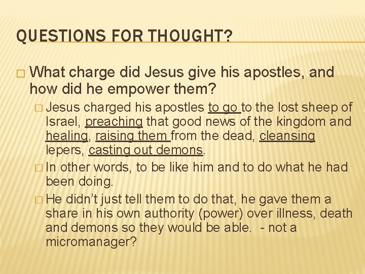 QUESTIONS FOR THOUGHT? � What charge did Jesus give his apostles, and how did