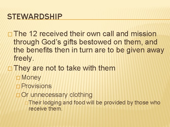 STEWARDSHIP � The 12 received their own call and mission through God’s gifts bestowed