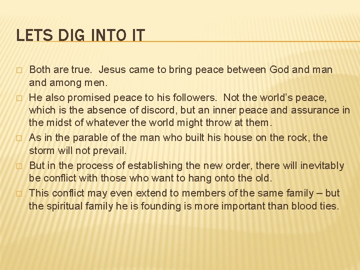 LETS DIG INTO IT � � � Both are true. Jesus came to bring