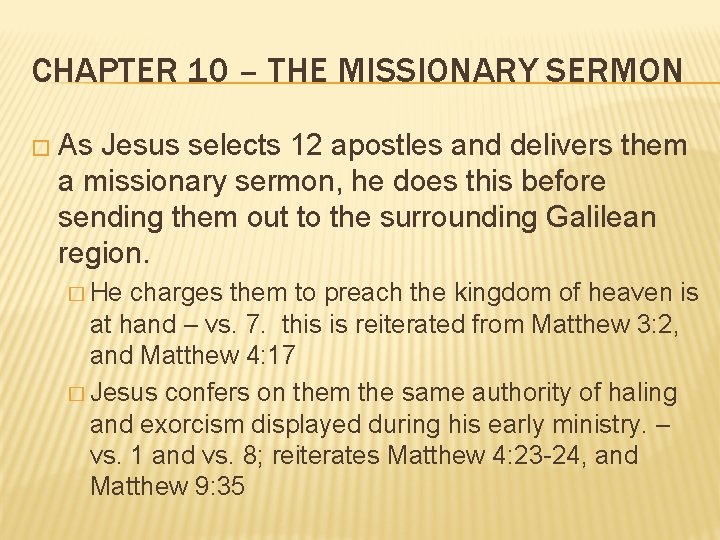 CHAPTER 10 – THE MISSIONARY SERMON � As Jesus selects 12 apostles and delivers