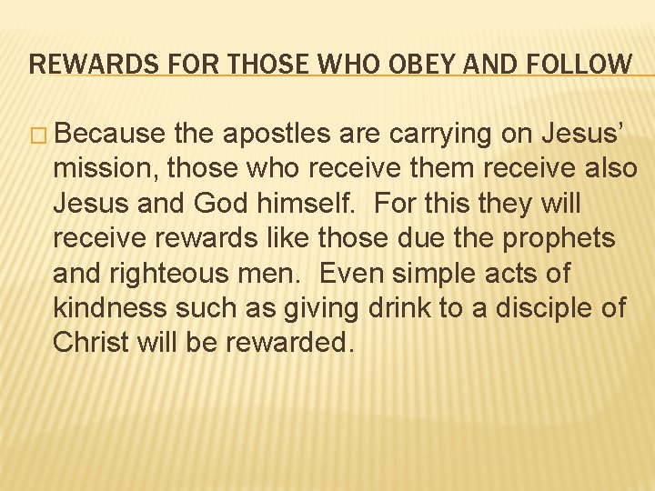 REWARDS FOR THOSE WHO OBEY AND FOLLOW � Because the apostles are carrying on